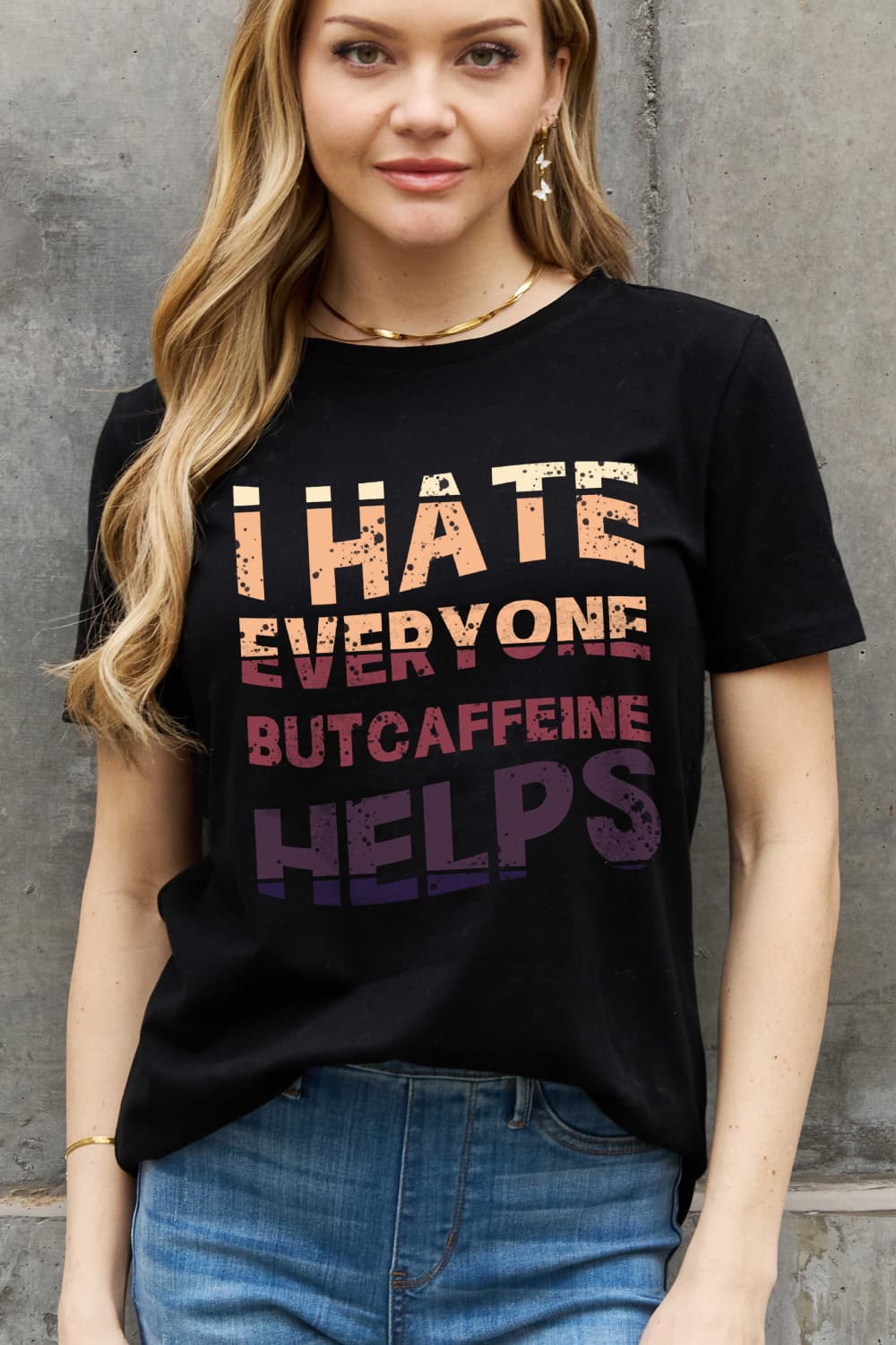 Simply Love Full Size I HATE EVERYONE BUT CAFFEINE HELPS Graphic Cotton Tee