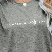 TOMORROW NEEDS YOU Graphic Tee