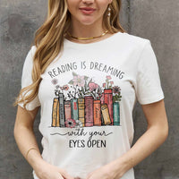 Simply Love Full Size READING IS DREAMING WITH YOUR EYES OPEN Graphic Cotton Tee