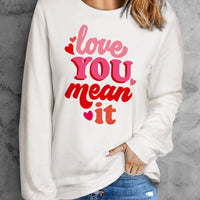 LOVE YOU MEAN IT Crewneck Long Sleeve Sweatshirt