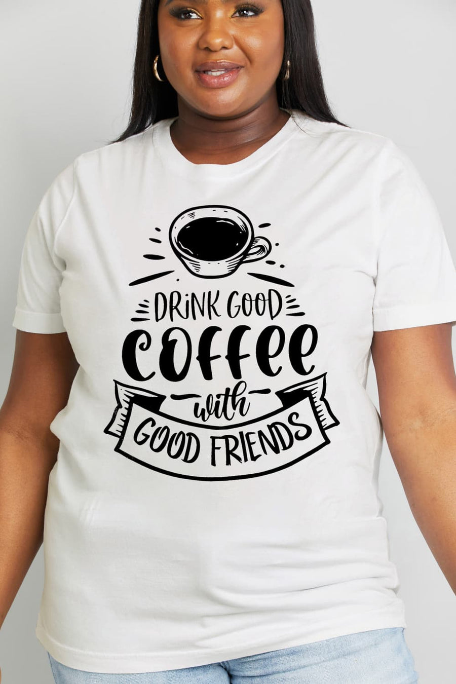 Simply Love Full Size DRINK GOOD COFFEE WITH GOOD FRIENDS Graphic Cotton Tee