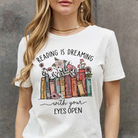 Simply Love Full Size READING IS DREAMING WITH YOUR EYES OPEN Graphic Cotton Tee