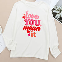 LOVE YOU MEAN IT Crewneck Long Sleeve Sweatshirt