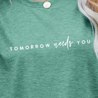 TOMORROW NEEDS YOU Graphic Tee