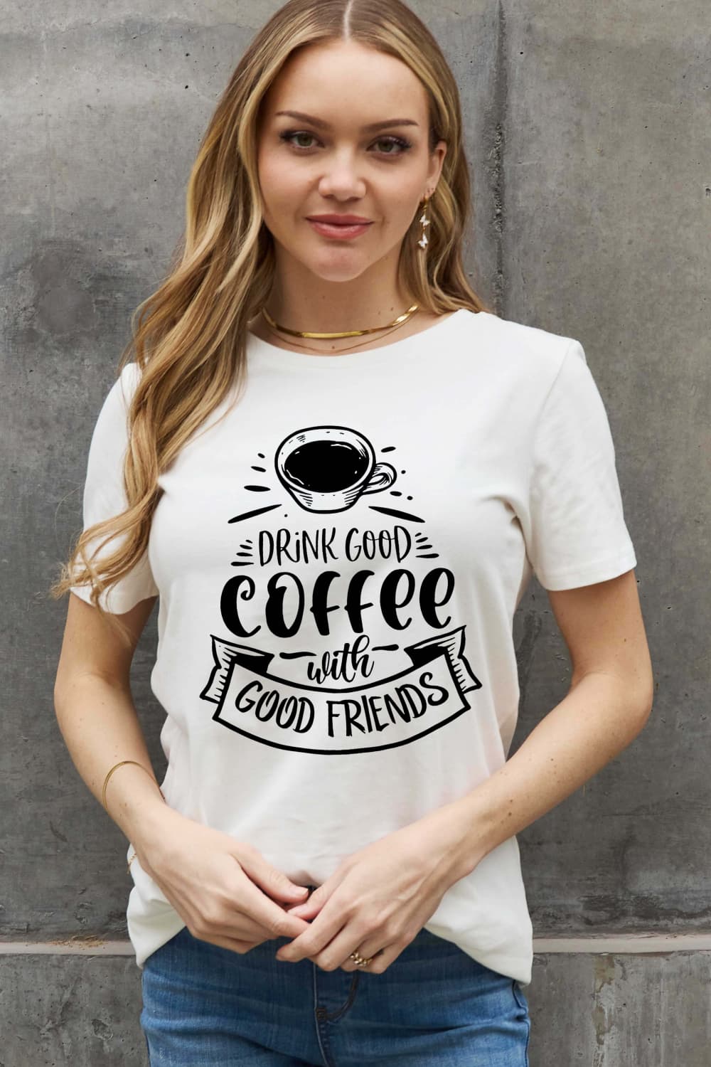 Simply Love Full Size DRINK GOOD COFFEE WITH GOOD FRIENDS Graphic Cotton Tee