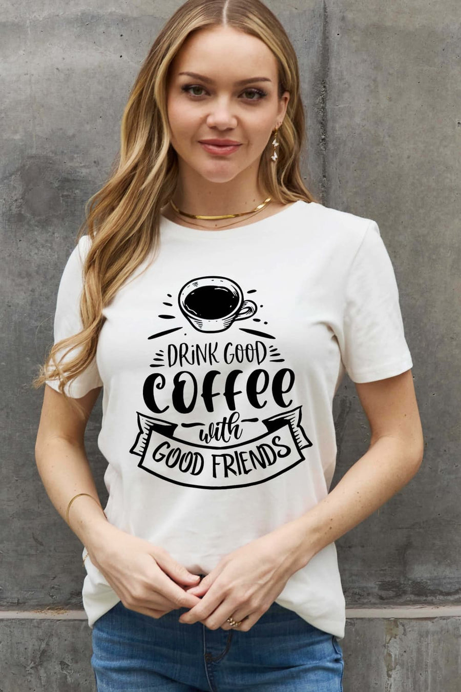 Simply Love Full Size DRINK GOOD COFFEE WITH GOOD FRIENDS Graphic Cotton Tee